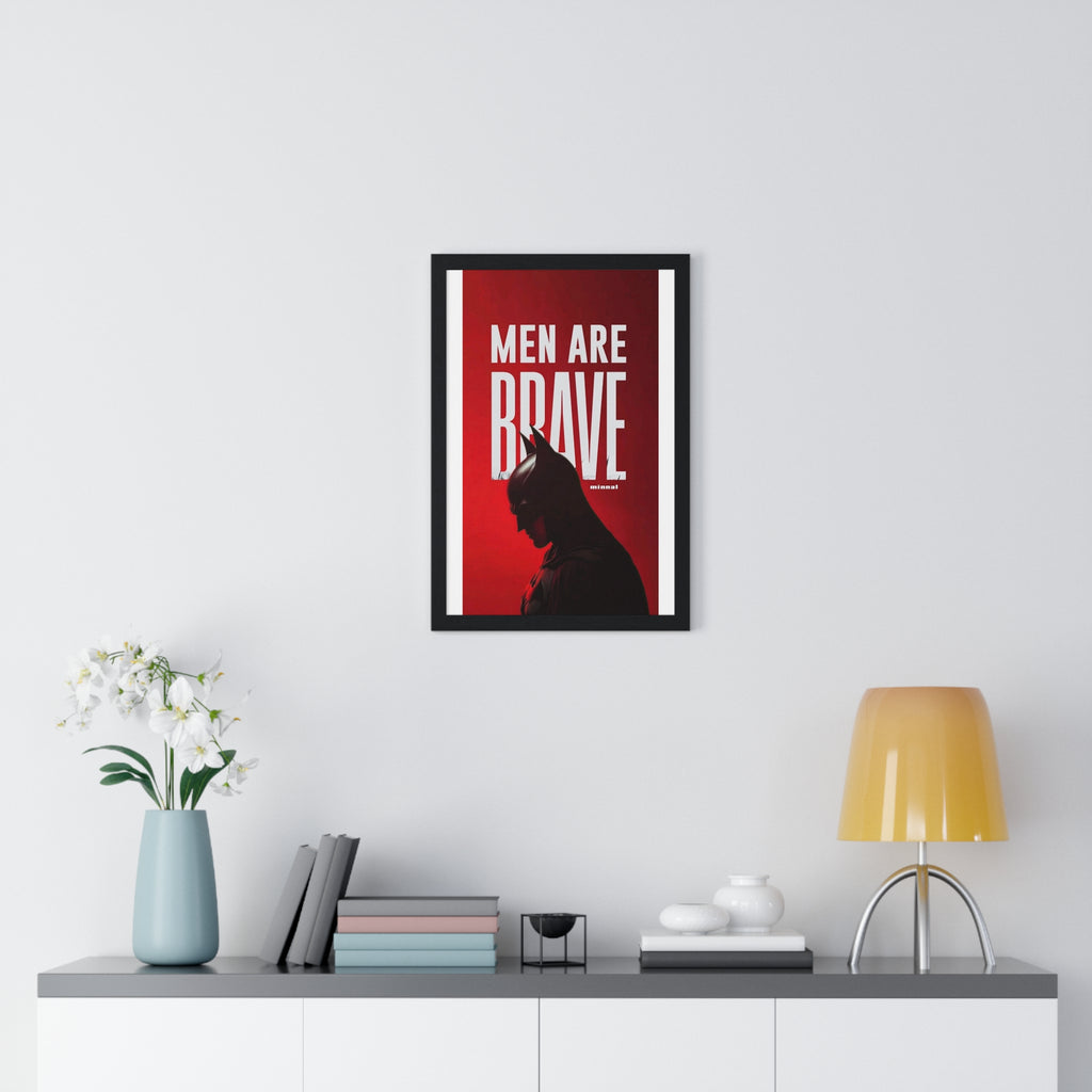 Batman Themed Men Are Brave Framed Poster
